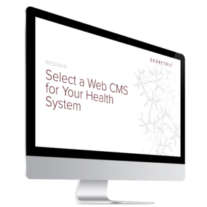 Computer screen showing: Select a Web CMS for Your Health System